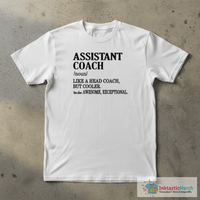 Assistant coach noun like a head coach but cooler shirt