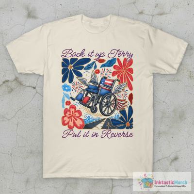 Back It Up Terry Put It In Reverse Funny Patriotic Wheelchair Quote T-Shirt