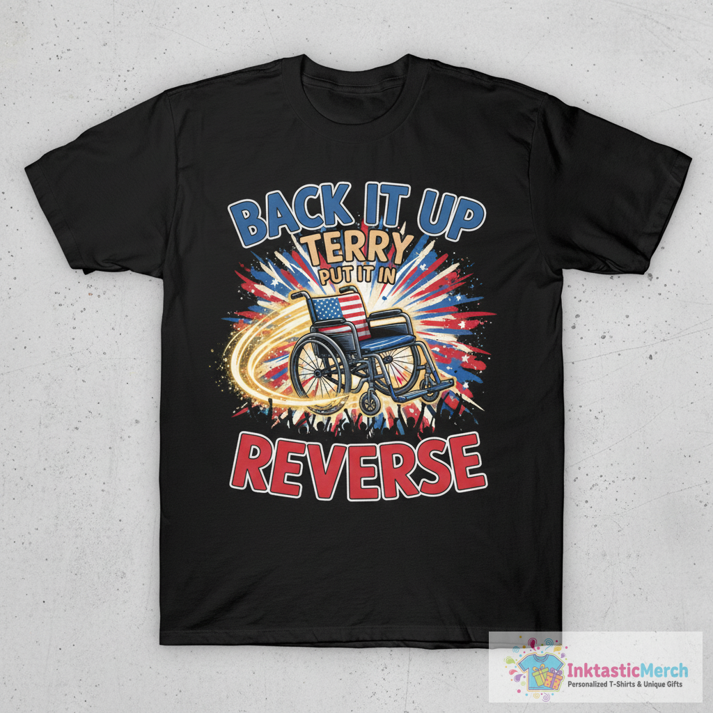 Back It Up Terry Put It In Reverse T-Shirt 1 Back It Up Terry Put It In Reverse T-Shirt