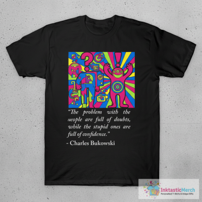 Charles Bukowski Quote T-Shirt