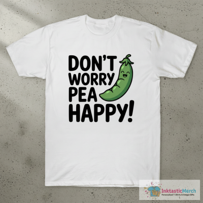 Don't Worry Pea Happy! Cute Pea Pod Pun T-Shirt