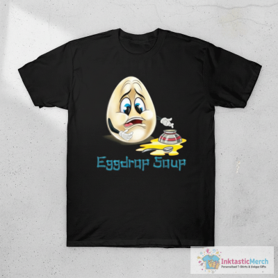 Eggdrop Soup Punny T-Shirt