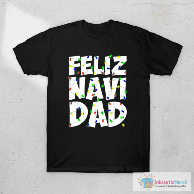 Feliz Navi Dad Christmas Lights Holiday Pun Design T-Shirt