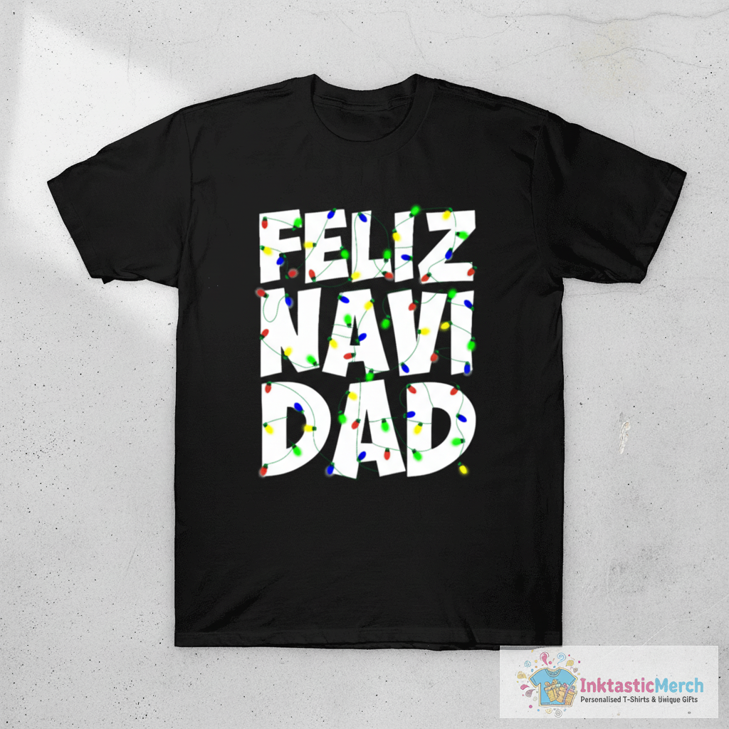 Feliz Navi Dad Christmas Lights Holiday Pun Design T-Shirt 1 Feliz Navi Dad Christmas Lights Holiday Pun Design T-Shirt