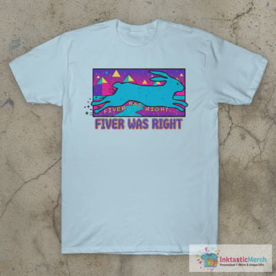 Fiver Was Right - Watership Down T-Shirt