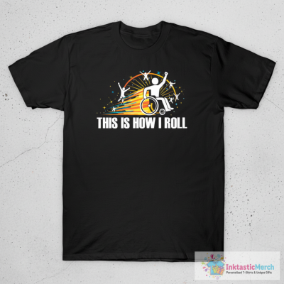 Funny Handicap - This Is How I Roll T-Shirt