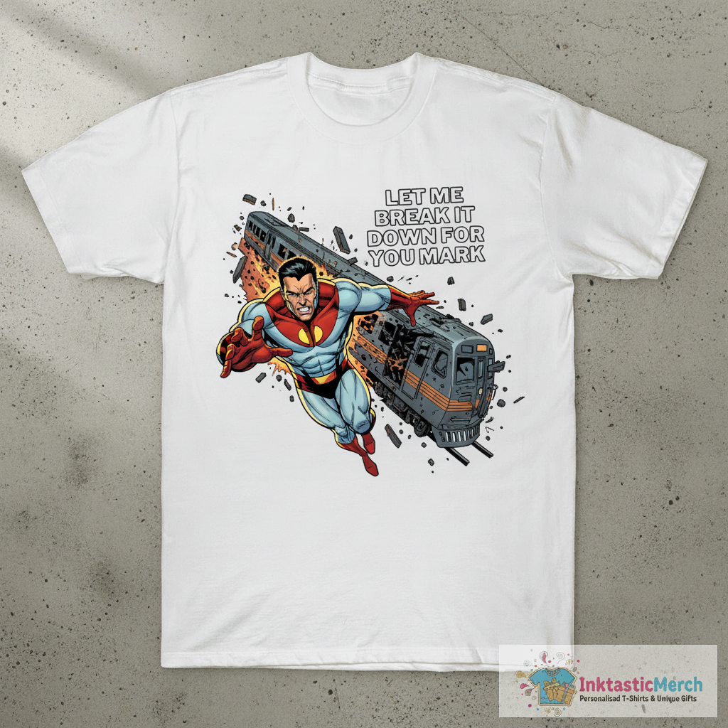Funny Invincible Omni-Man let me break it down for you Mark meme train scene T-Shirt 1 Funny Invincible Omni-Man let me break it down for you Mark meme train scene T-Shirt