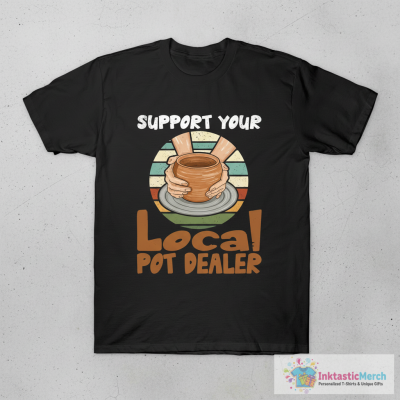 Funny Pottery Maker - Pot Dealer Pottery Artists T-Shirt