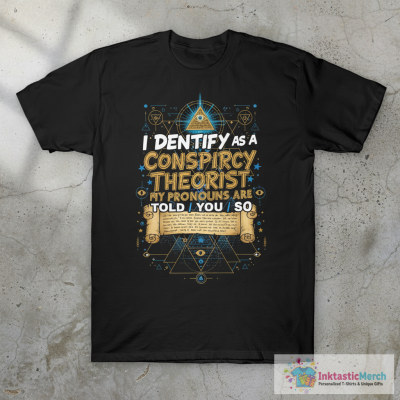 I-Identify-As-A-Conspiracy-Theorist T-Shirt