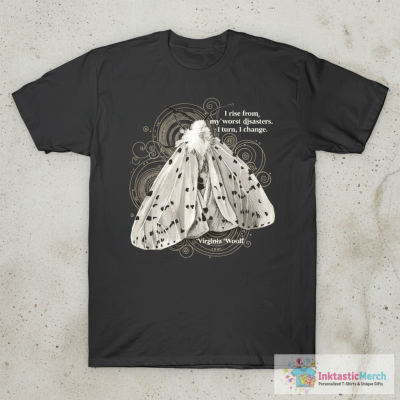 I Rise From My Worst Disasters, I Turn, I Change, Virginia Woolf T-Shirt