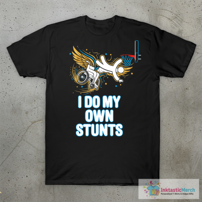 I do my own stunts funny wheelchair basketball T-Shirt