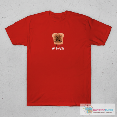 I'm toast! T-Shirt