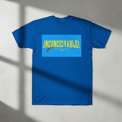 Inconceivable! T-Shirt