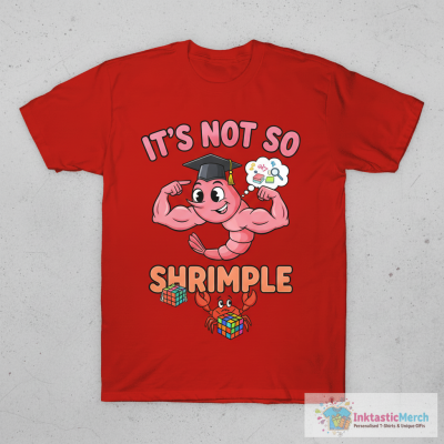 It's Not So Shrimple T-Shirt