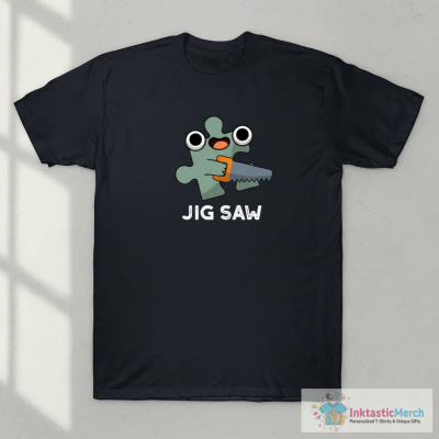 Jig Saw Cute Jigsaw Tool Pun T-Shirt