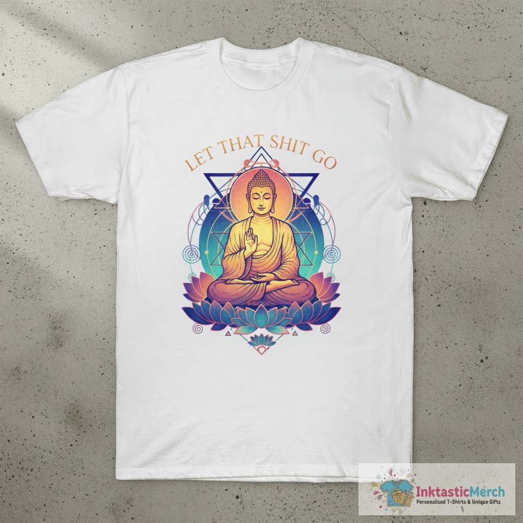 Let That Shit Go T-Shirt 1 Let That Shit Go T-Shirt