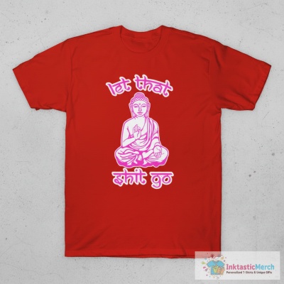 Let That Stuff Go T-Shirt