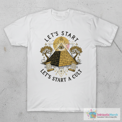 Let's Start a Cult T-Shirt