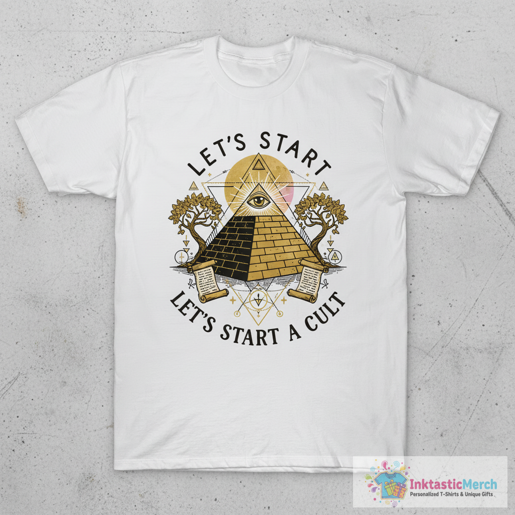 Let's Start a Cult T-Shirt 1 Let's Start a Cult T-Shirt