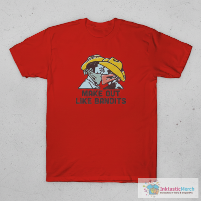 Make Out Like a Bandit T-Shirt