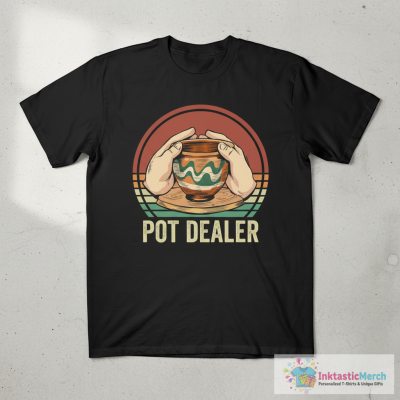 Pot Dealer Funny Pottery Lover T-Shirt