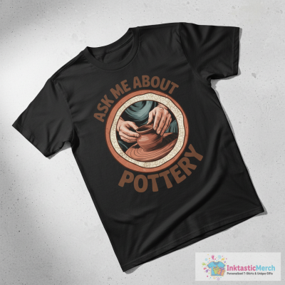 Pottery Ask Me About Pottery Clay Lover T-Shirt