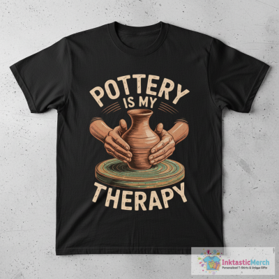 Pottery Ceramics Artist Pottering Pottery Is My Therapy Clay T-Shirt