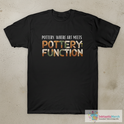 Pottery Where Art Meets Function T-Shirt