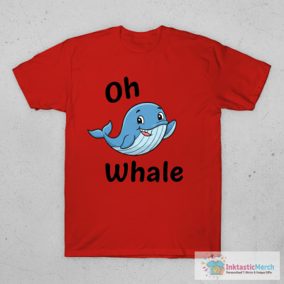 Punny Funny Oh Whale shirt T-Shirt