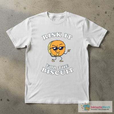 Risk It For The Biscuit T-Shirt
