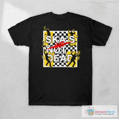 Ska's Not Dead T-Shirt