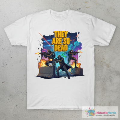 THEY ARE SO DEAD T-Shirt