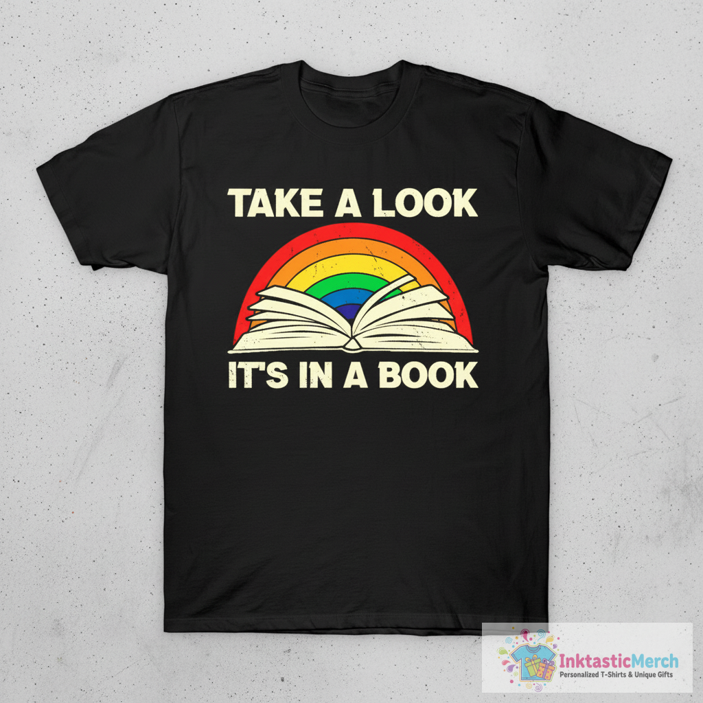 Take a look it's in a book,Reading rainbow T-Shirt 1 Take a look it's in a book,Reading rainbow T-Shirt