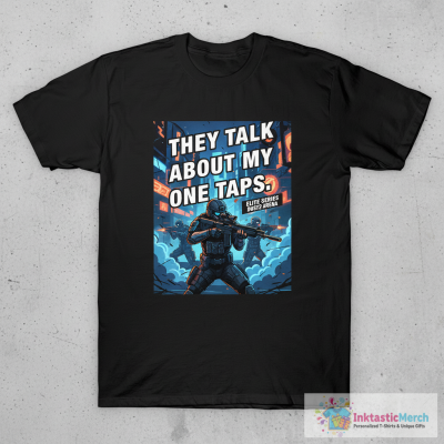 They Talk About My One Taps Funny Gaming Meme T-Shirt