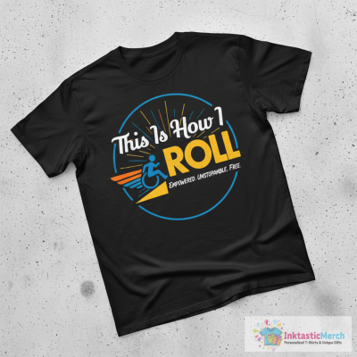'This Is How I Roll' Hilarous Wheelchair Gift T-Shirt