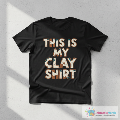 This Is My Clay Shirt | Funny Pottery Quote T-Shirt