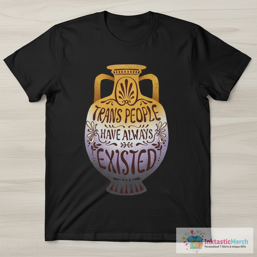 Trans People Have Always Existed (nonbinary flag) T-Shirt 1 Trans People Have Always Existed (nonbinary flag) T-Shirt