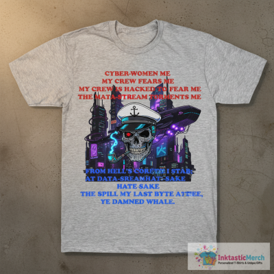 Women Shun Me, My Crew Fears Me - Moby-Dick Meme, Fishing, Oddly Specific Meme T-Shirt