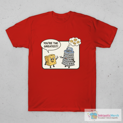 You're grate T-Shirt