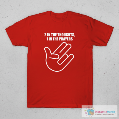2 in the thoughts 1 in the prayers shirt