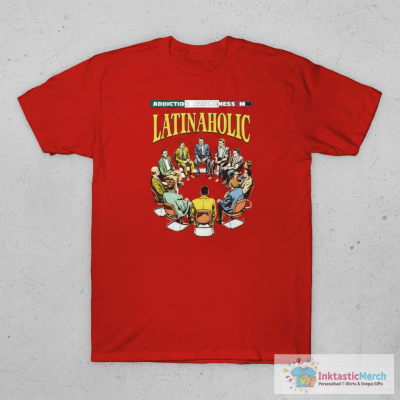 Addiction Awareness Latinaholic Shirt