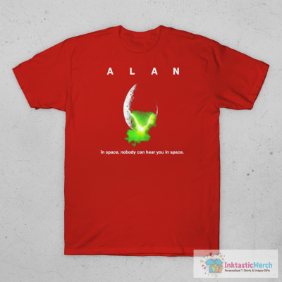Alan in space nobody can hear you in space shirt