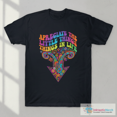 Appreciate The Little Things In Life Shirt