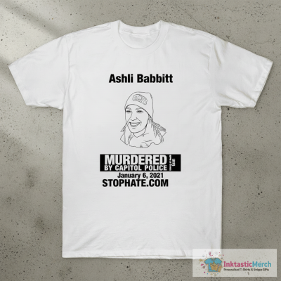 Ashli Babbitt Murdered By Capitol Police T-Shirt