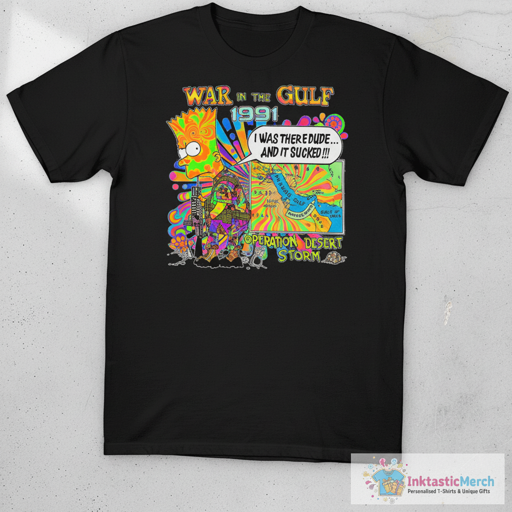 Bart Simpson war In the gulf 1991 i was there dude shirt 1 Bart Simpson war In the gulf 1991 i was there dude shirt