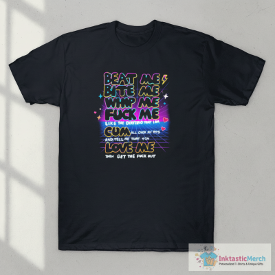Beat Me Bite Me Whip Me T-Shirt