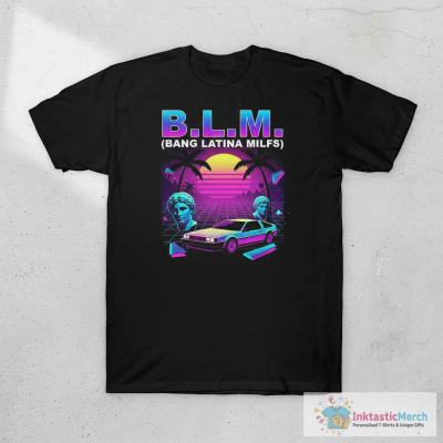 Blm bang latina milfs shirt