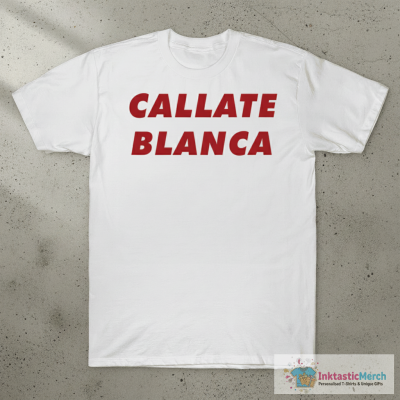 Callate blanca shirt