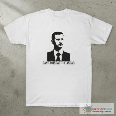 Can’T Mossad The Assad T-Shirt