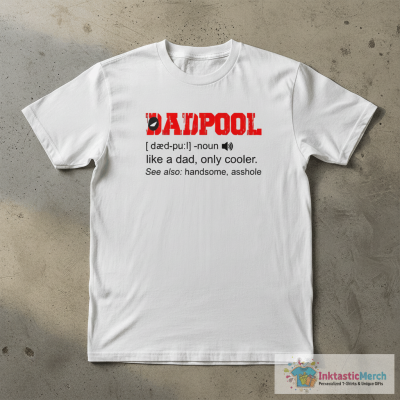 Dadpool like a dad only cooler shirt
